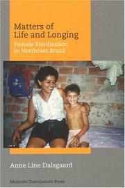 Cover of: Matters of Life and Longing: Female Sterilisation in Northeast Brazil
