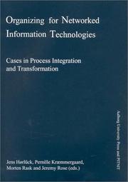 Cover of: Organizing for Networked Information Technologies: Cases in Process Integration and Transformation