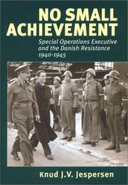 Cover of: No small achievement: special operations executive and the Danish resistance, 1940-1945
