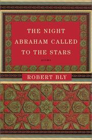 Cover of: The night Abraham called to the stars by Robert Bly