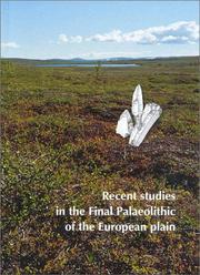 Cover of: Recent Studies in the Final Palaeolithic of the European Plain: Proceedings of a U.I.S.P.P. Symposium, Stockholm, 14-17 October 1999 (Jutland Archaeological Society Publications, 39)