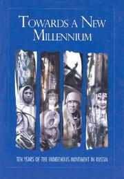 Cover of: Towards a new millenium [sic]: ten years of the indigenous movement in Russia