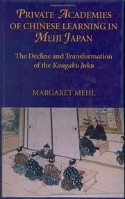 Cover of: Private Academies of Chinese Learning in Meiji Japan: The Decline and Transformation of the Kanguku Juku