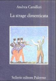 Cover of: La strage dimenticata by Andrea Camilleri, Andrea Camilleri