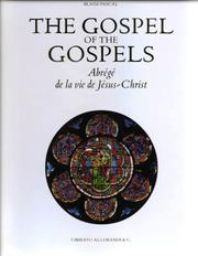 Cover of: The Gospel of the Gospels: Abrege De LA Vie De Jesus Christ (Archives of Ancient Art)