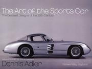 Cover of: The Art of the Sports Car: The Greatest Designs of the 20th Century