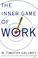 Cover of: The Inner Game of Work