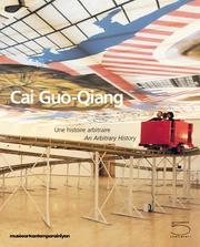 Cover of: Cai Guo-Qiang: Une histoire arbitraire/An Arbitrary History