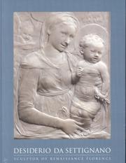 Cover of: Desiderio da Settignano: Sculptor of Renaissance Florence