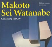 Cover of: Makoto Sei Watanabe: Conceiving the City (Talenti)