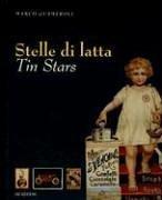 Cover of: Tin Stars/ Stelle Di Latte: Tin In Advertising 1880-1940/ Latte Pubblicitarie 1880-1940