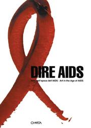 Cover of: Dire AIDS by Angela Vettese, Giorgio Verzotti, Enzo Cucchi, Sara Cochrane, Gail Cochrane, Enzo Cucco, Girorgio Verzotti