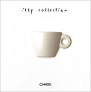 Cover of: Illy Collection: A Decade of Artist Cups by illycaffè
