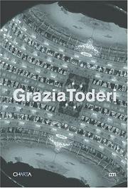 Cover of: Grazia Toderi by Francesca Pasini, Harald Szeemann, Angela Veltese, Giulio Paolini, Grazia Toderi