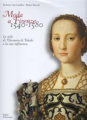 Moda a Firenze, 1540-1580 by Roberta Orsi Landini, Bruna Niccoli