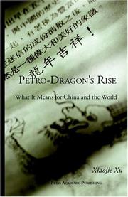 Cover of: Petro-Dragon's Rise What It Means for China and the World by Xu Xiaojie