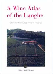 Cover of: A wine atlas of the Langhe: the great Barolo and Barbaresco vineyards
