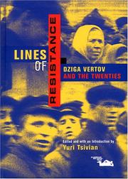 Cover of: Lines of resistance by edited and with an introduction by Yuri Tsivian ; Russian texts translated by Julian Graffy ; filmographic and biographical research, Aleksandr Deriabin ; co-researchers, Oksana Sarkisova, Sarah Keller, Theresa Scandiffio.