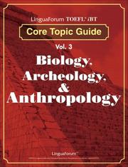 Cover of: LinguaForum TOEFL iBT Core Topic Guide Vol. 3: Biology, Archeology, & Anthropology (TOEFL Practice Test series)