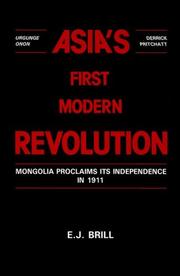 Cover of: Asia's First Modern Revolution: Mongolia Proclaims Its Independence in 1911