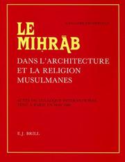 Cover of: Le miḥrāb dans l'architecture et la religion musulmanes by publiés et pourvus d'une étude d'introduction générale par Alexandre Papadopoulo.