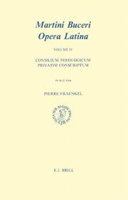 Cover of: Martini Buceri Opera Latina: Consilium Theologicum Privatim Conscriptum (Martini Buceri Opera Omnia. Series II. Opera Latuna, Vol 4)
