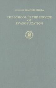 Cover of: The school in the service of evangelization: the Catholic educational impact in eastern Nigeria, 1886-1950