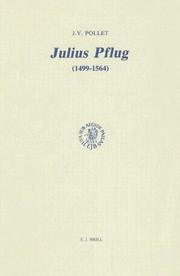 Julius Pflug, 1499-1564, et la crise religieuse dans l'Allemagne du XVIe siècle by J. V. Pollet