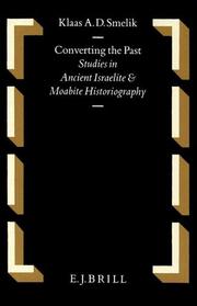 Cover of: Converting the Past: Studies in Ancient Israelite and Moabite Historiagraphy (Oudtestamentische Studien, No 28)