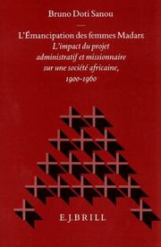 Cover of: L' émancipation des femmes Madare: l'impact du projet administratif et missionnaire sur une société africaine, 1900-1960