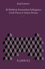 Cover of: Al-Fārābī and Aristotelian syllogistics: Greek theory and Islamic practice