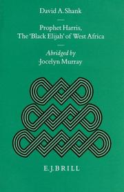 Prophet Harris, the ʻBlack Elijahʼ of West Africa by David A. Shank