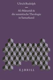 Al-Māturīdī und die sunnitische Theologie in Samarkand by Ulrich Rudolph