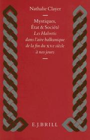 Cover of: Mystiques, Etat Et Societe: Les Halvetis Dans L'Aire Balkanique De LA Fin Du Xve Siecle A'Nos Jours (Islamic History and Civilization, 9)