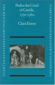 Pedro the Cruel of Castile, 1350-1369 by Clara Estow