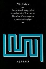 Les  offrandes végétales dans l'Ancien Testament by Alfred Marx