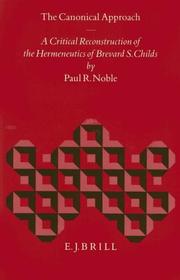 Cover of: The canonical approach: a critical reconstruction of the hermeneutics of Brevard S. Childs