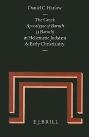 The Greek Apocalypse of Baruch (3 Baruch) in Hellenistic Judaism and early Christianity by Daniel C. Harlow