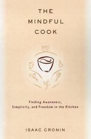 Cover of: The Mindful Cook: Finding Awareness, Simplicity, and Freedom in the Kitchen