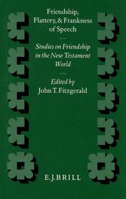 Cover of: Friendship, flattery, and frankness of speech: studies on friendship in the New Testament world