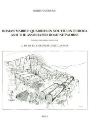 Cover of: Roman marble quarries in southern Euboea and the associated road systems by D. Vanhove
