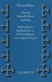 Cover of: Theoria - Unendlichkeit - Aufstieg: Philosophische Implikationen Zu 'De Vita Moysis' Von Gregor Von Nyssa (Vigiliae Christianae , No 35)