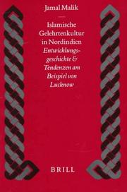 Cover of: Islamische Gelehrtenkultur in Nordindien: Entwicklungsgeschichte und Tendenzen am Beispiel von Lucknow