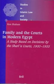 Cover of: Family and the Courts in Modern Egypt: A Study Based on Decisions by the Sharia Courts 1900-1955 (Studies in Islamic Law and Society, V. 3)