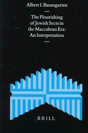 Cover of: The flourishing of Jewish sects in the Maccabean era: an interpretation