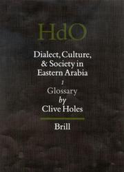 Cover of: Dialect, Culture, and Society in Eastern Arabia by Clive Holes