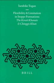 Cover of: Flexibility and limitation in steppe formations: the Kerait Khanate and Chinggis Khan