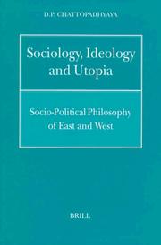Cover of: Sociology, ideology, and utopia: socio-political philosophy of East and West