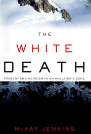 Cover of: The White Death by Mckay Jenkins, Mckay Jenkins