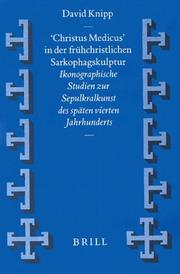 Cover of: Christus Medicus in der frühchristlichen Sarkophagskulptur by David Knipp